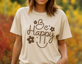 Single Color Screen Print - Be Happy with Brown lettering