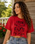 Single Color Screen Print - I Speak My Mind Because It Hurts to Bite My Tongue