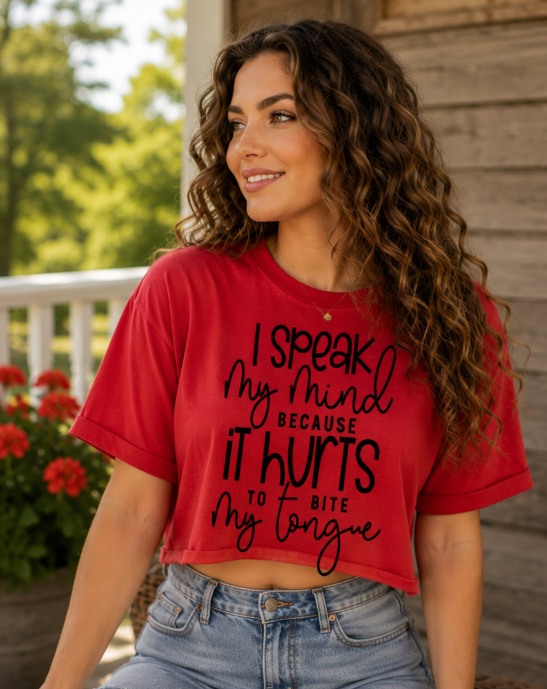 Single Color Screen Print - I Speak My Mind Because It Hurts to Bite My Tongue