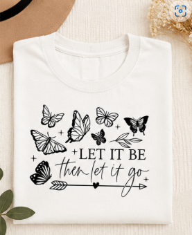 Single Color Screen Print - Let It Be Then Let It Go