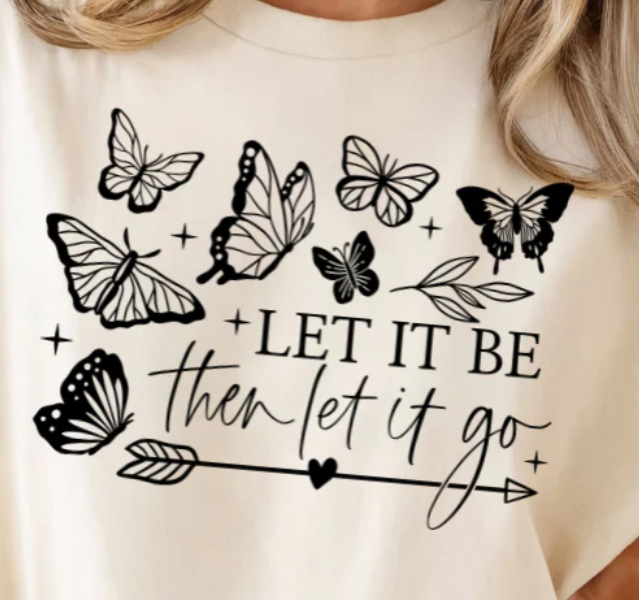Single Color Screen Print - Let It Be Then Let It Go