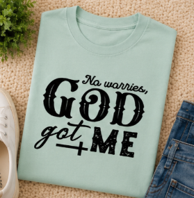 Single Color Screen Print -  No Worries, God Got Me