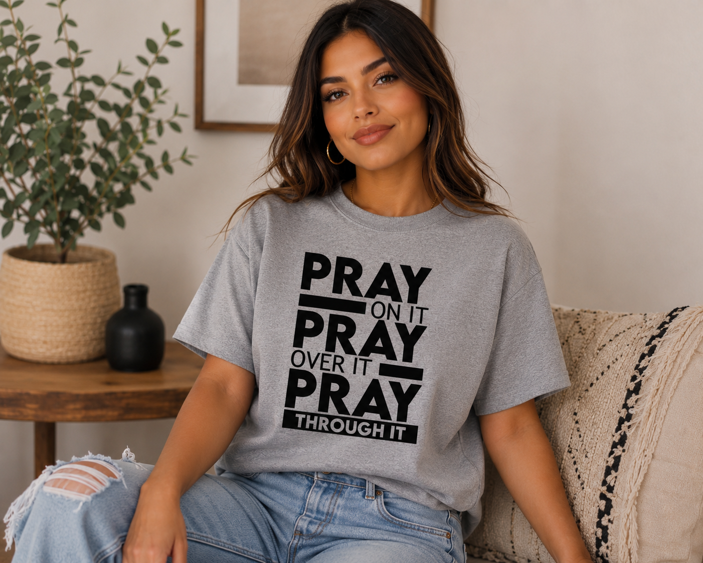 single Color Screen Print - Pray On It • Pray Over It • Pray Through It