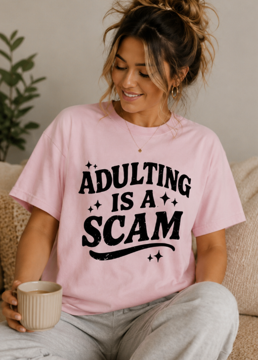 Single Color Screen Print - Adulting Is a Scam