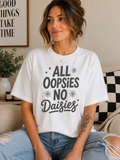 Single Color Screen Print - ALL OOPSIES NO DAISIES