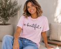 Single Color Screen Print -  BE YOUR OWN KIND OF BEAUTIFUL