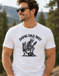 Single Color Screen Print - Doing Dad Sh*t