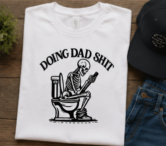 Single Color Screen Print - Doing Dad Sh*t