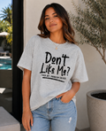 Single Color Screen Print - Don't Like Me