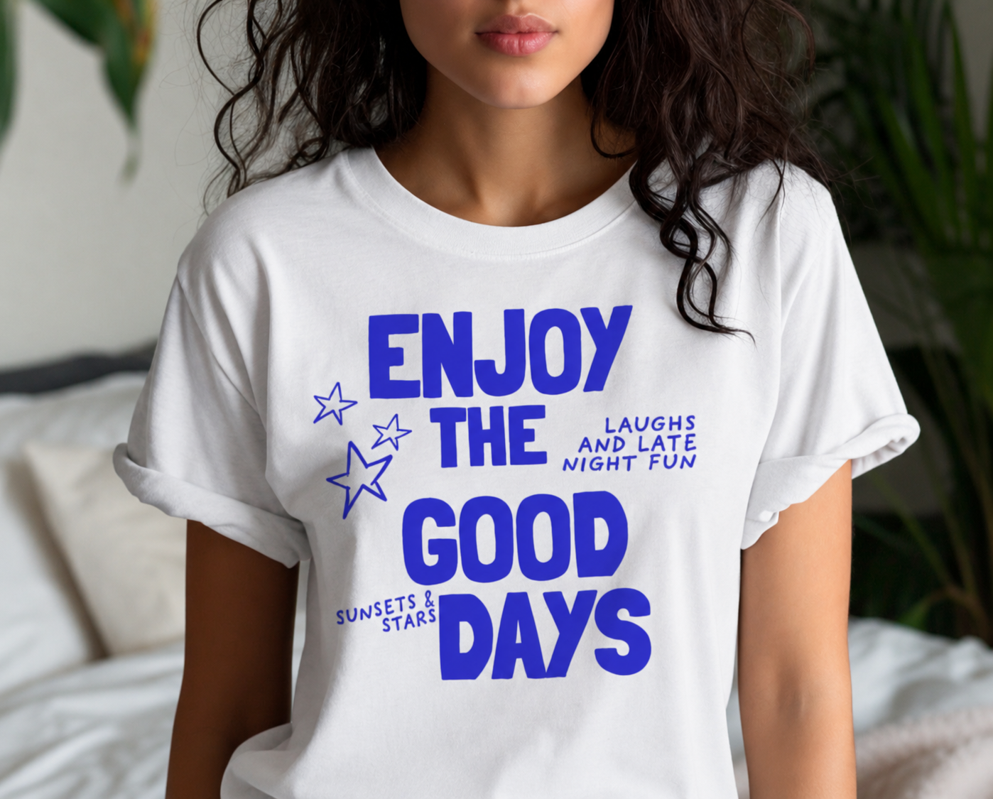 Single Color Screen Print - Enjoy the Good Days