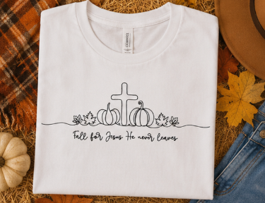 Single Color Screen Print - Fall for Jesus He Never Leaves