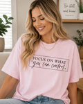 Single Color Screen Print -  Focus on What You Can Contro