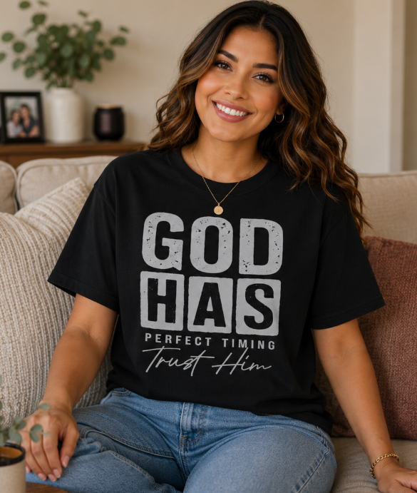 Single Color Screen Print - God Has Perfect Timing Trust Him