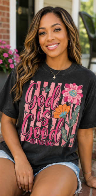 Full Color Screen Print -  God Is Good All the Time