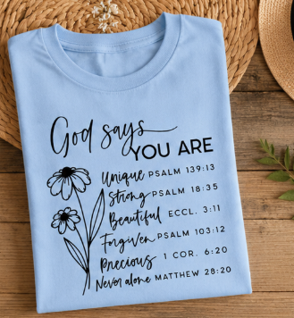 Single Color Screen Print - God Says You Are