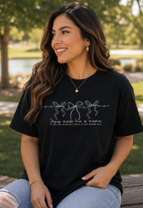 Single Color Screen Print -  Jesus Made Me a Mama