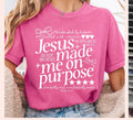 Single Color Screen Print -  Jesus Made Me On Purpose