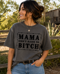 Single Color Screen Print - Mama Didn't Raise No B*tch