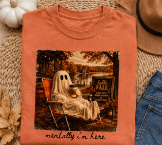 Full Color Screen Print - 🧡👻 Mentally I'm Here Fall Ghost Shirt 👻🧡
