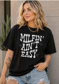 Single Color Screen Print - MILFIN' AINT'T EASY