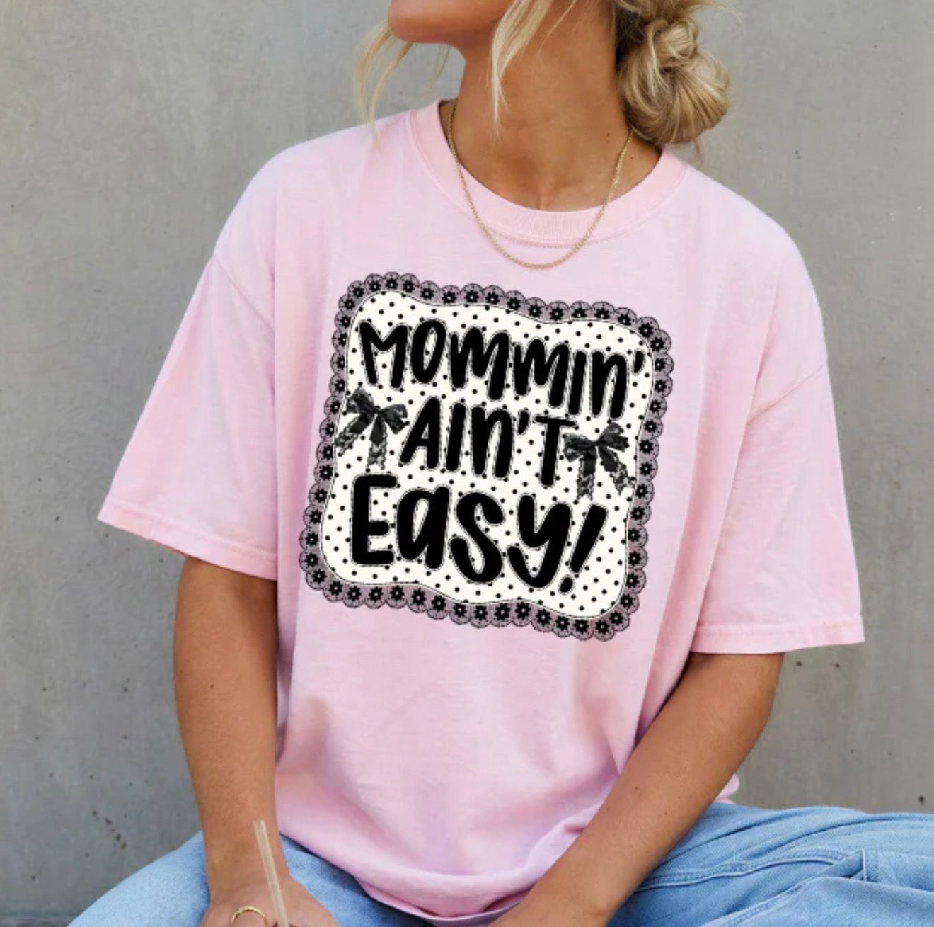 Full Color Screen Print - Mommin' Ain't Easy