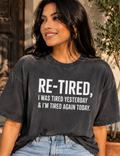 Single Color Screen Print - Re- Tired
