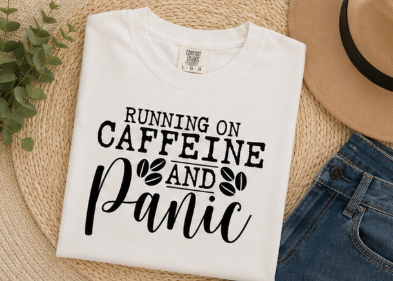 Single Color Screen Print - Running on Caffeine and Panic