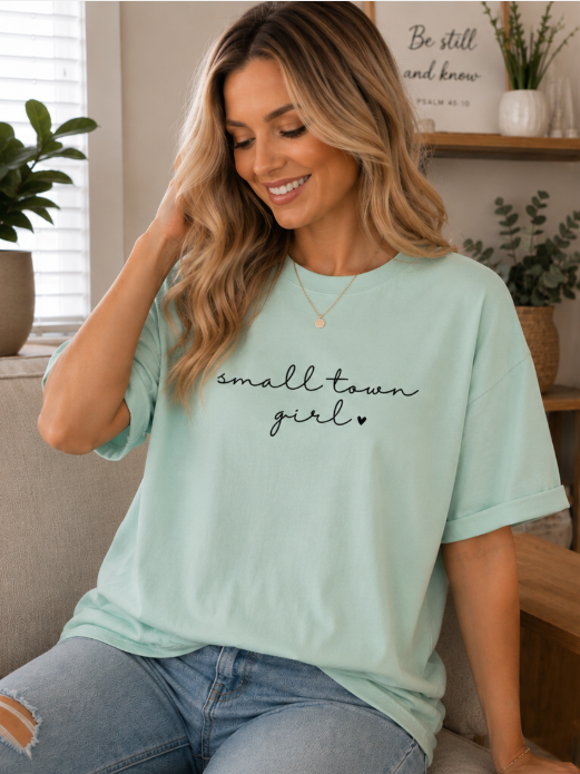 Single Color Screen Print - Small Town Girl