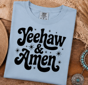 Single Color Screen Print- Yeehaw & Amen